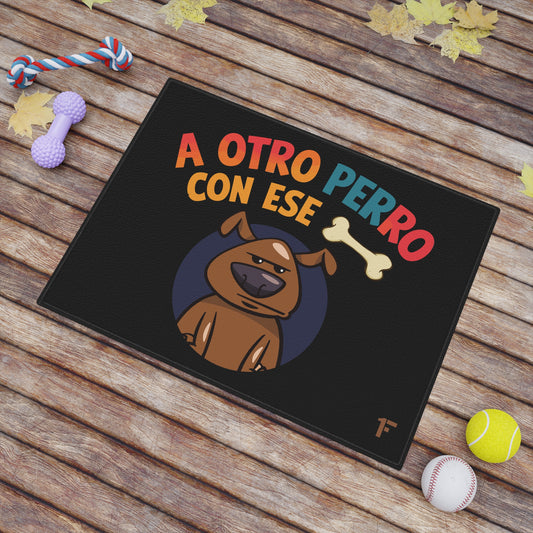 A Otro Perro Con Ese Hueso  'Alfombra para comida de mascotas (24x18) '