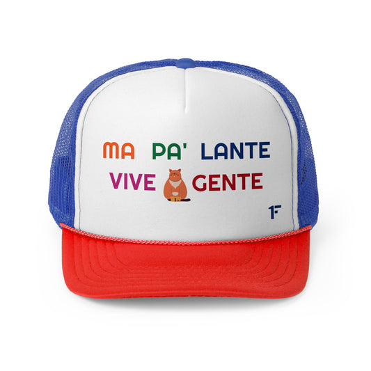 MA PA' LANTE VIVE GENTE ''Gorra Tipo Trucker''