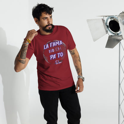 La Fama No EH' PA TO' EL Mundo  ''Camiseta Para Hombre''