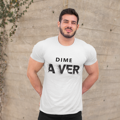 DIME A VER   ''Camiseta Para Hombre''